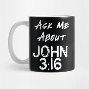 Ask Me About John 3:16 Mug